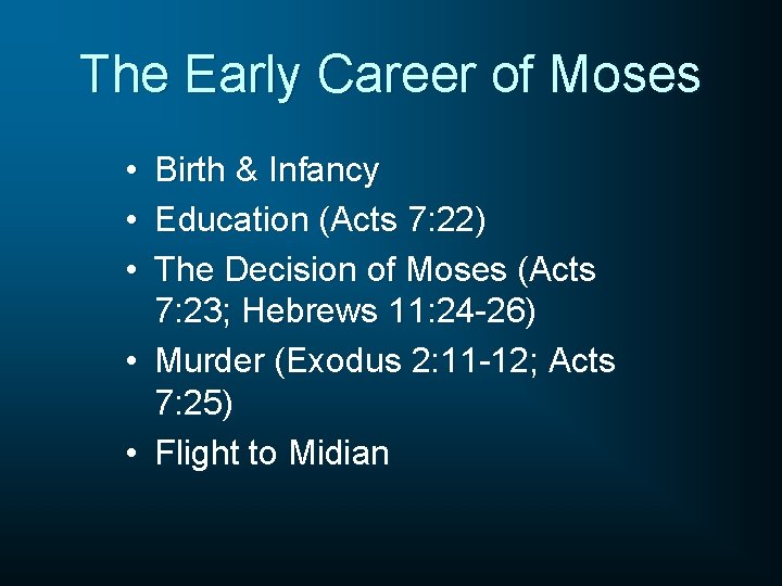 The Early Career of Moses • • • Birth & Infancy Education (Acts 7: