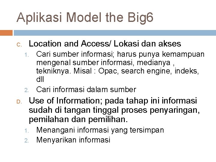 Aplikasi Model the Big 6 C. Location and Access/ Lokasi dan akses 1. 2.