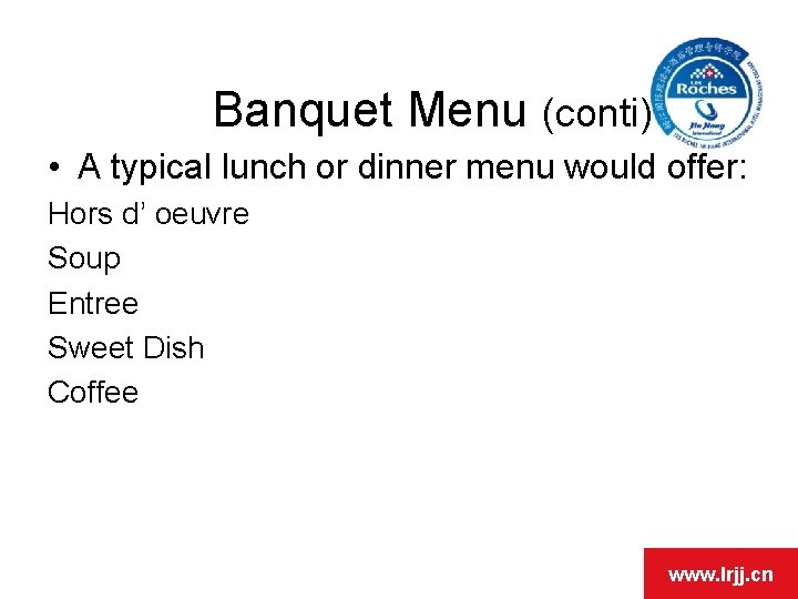 Banquet Menu (conti) • A typical lunch or dinner menu would offer: Hors d’ Banquet Menu (conti) • A typical lunch or dinner menu would offer: Hors d’