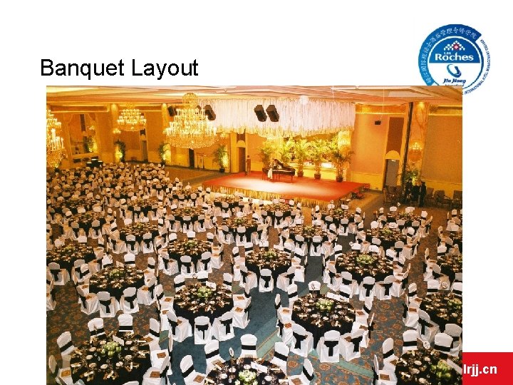 Banquet Layout www. lrjj. cn 