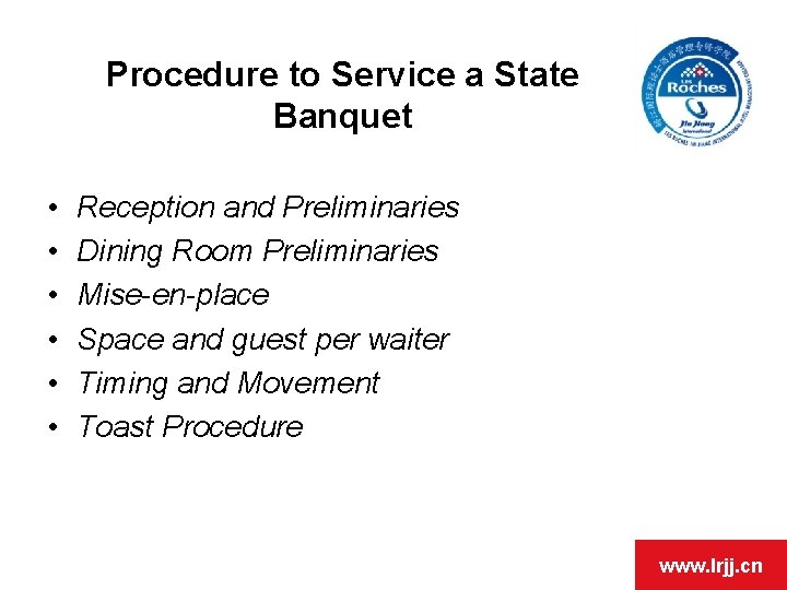 Procedure to Service a State Banquet • • • Reception and Preliminaries Dining Room Procedure to Service a State Banquet • • • Reception and Preliminaries Dining Room