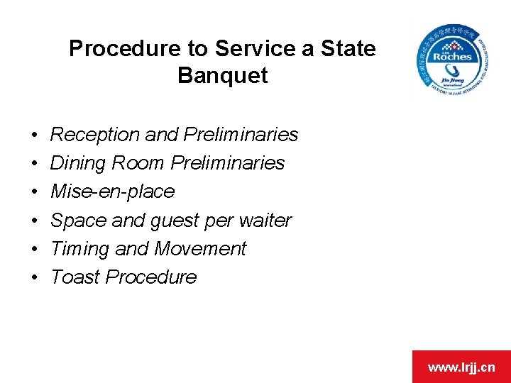 Procedure to Service a State Banquet • • • Reception and Preliminaries Dining Room