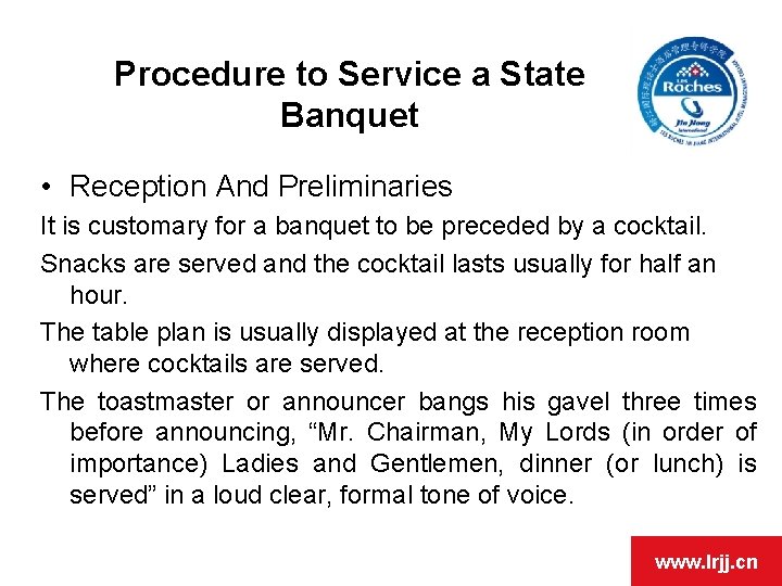 Procedure to Service a State Banquet • Reception And Preliminaries It is customary for Procedure to Service a State Banquet • Reception And Preliminaries It is customary for