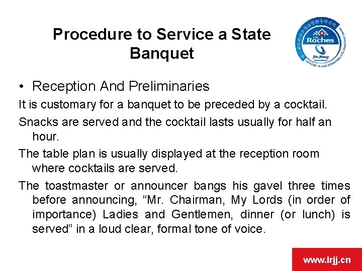 Procedure to Service a State Banquet • Reception And Preliminaries It is customary for