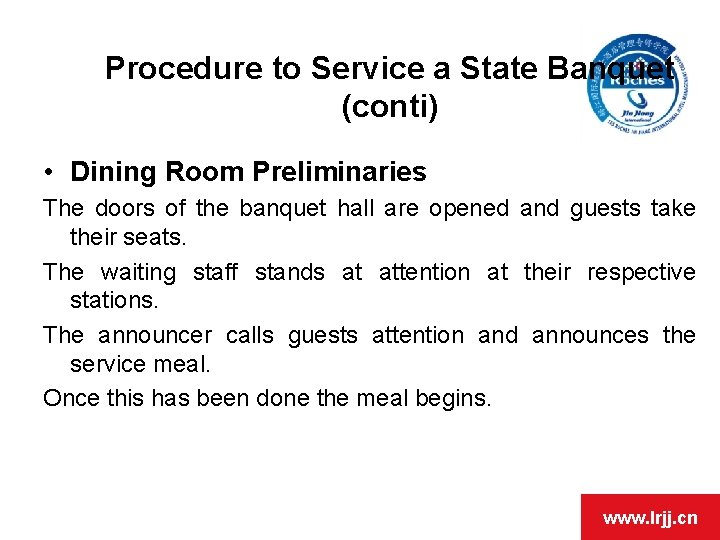 Procedure to Service a State Banquet (conti) • Dining Room Preliminaries The doors of