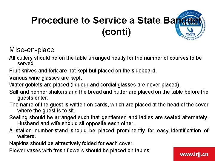 Procedure to Service a State Banquet (conti) Mise-en-place All cutlery should be on the