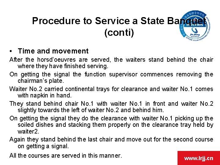 Procedure to Service a State Banquet (conti) • Time and movement After the horsd’oeuvres