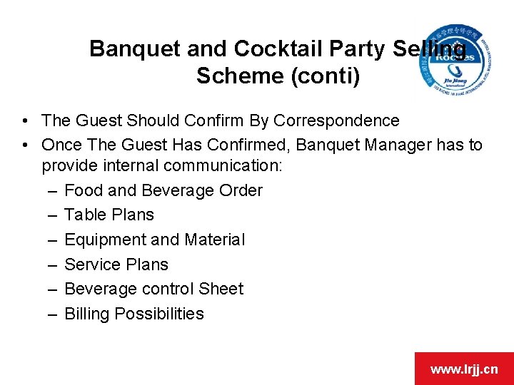 Banquet and Cocktail Party Selling Scheme (conti) • The Guest Should Confirm By Correspondence Banquet and Cocktail Party Selling Scheme (conti) • The Guest Should Confirm By Correspondence