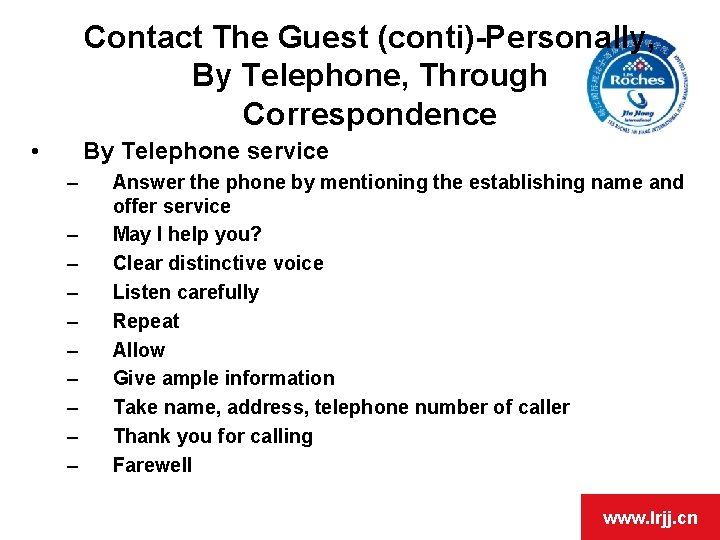 Contact The Guest (conti)-Personally, By Telephone, Through Correspondence • By Telephone service – –