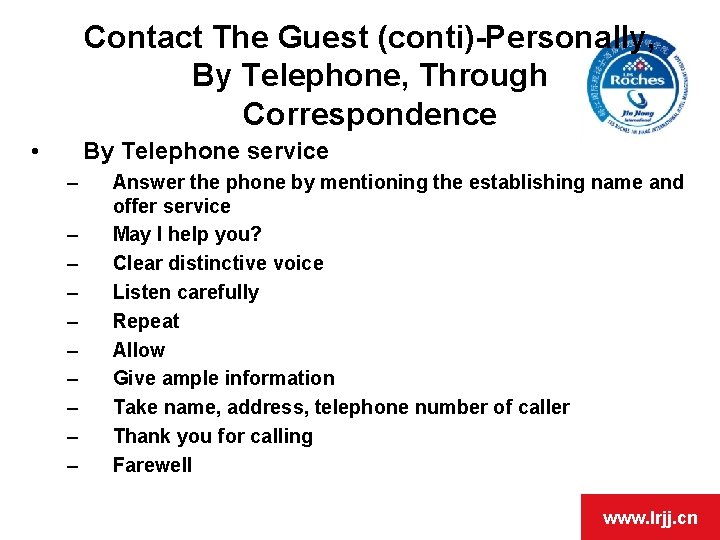 Contact The Guest (conti)-Personally, By Telephone, Through Correspondence • By Telephone service – – Contact The Guest (conti)-Personally, By Telephone, Through Correspondence • By Telephone service – –