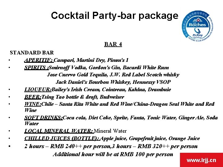 Cocktail Party-bar package BAR 4 STANDARD BAR • • • APERITIF: Campari, Martini Dry, Cocktail Party-bar package BAR 4 STANDARD BAR • • • APERITIF: Campari, Martini Dry,