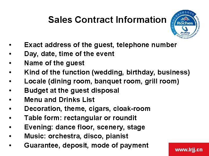 Sales Contract Information • • • Exact address of the guest, telephone number Day,
