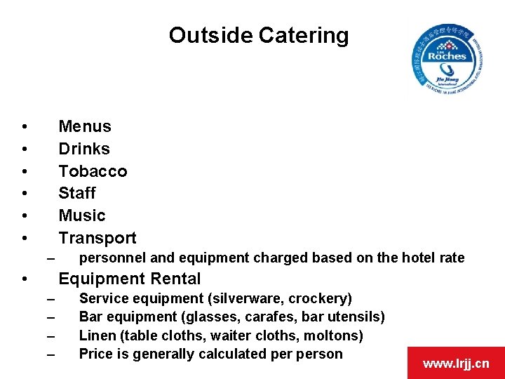 Outside Catering • • • Menus Drinks Tobacco Staff Music Transport – • personnel Outside Catering • • • Menus Drinks Tobacco Staff Music Transport – • personnel