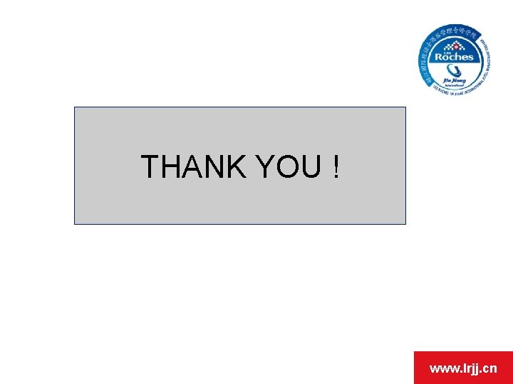 THANK YOU ! www. lrjj. cn THANK YOU ! www. lrjj. cn