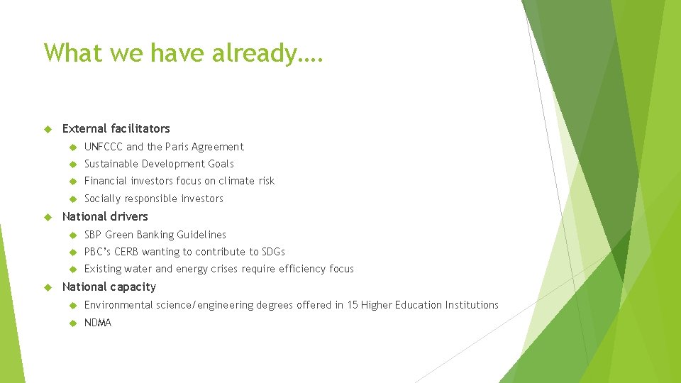 What we have already…. External facilitators UNFCCC and the Paris Agreement Sustainable Development Goals
