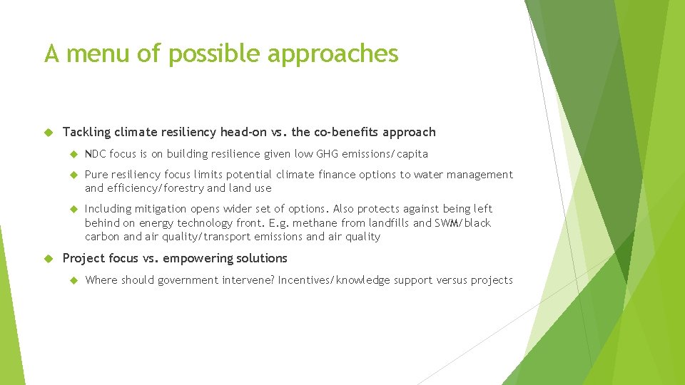 A menu of possible approaches Tackling climate resiliency head-on vs. the co-benefits approach NDC