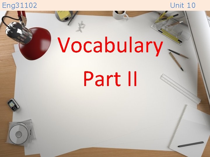 Eng 31102 Unit 10 Vocabulary Part II 