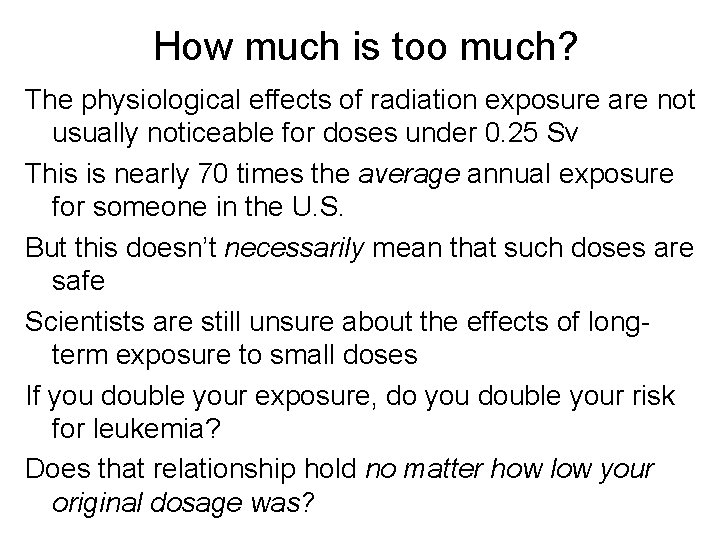 How much is too much? The physiological effects of radiation exposure are not usually