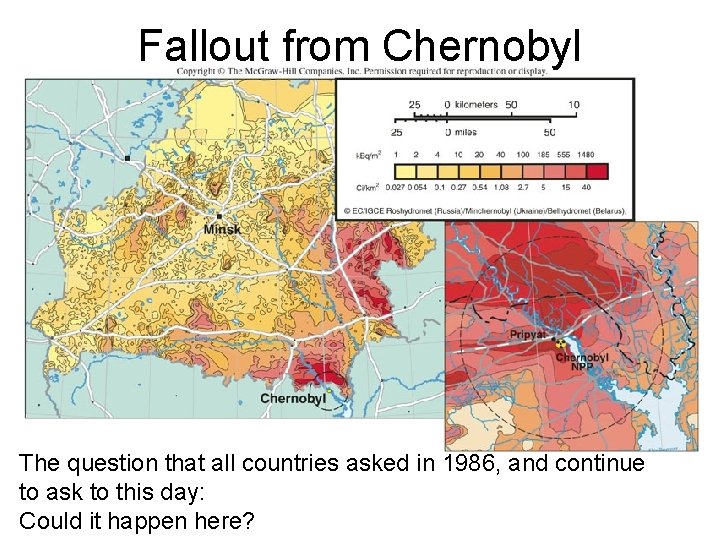 Fallout from Chernobyl The question that all countries asked in 1986, and continue to