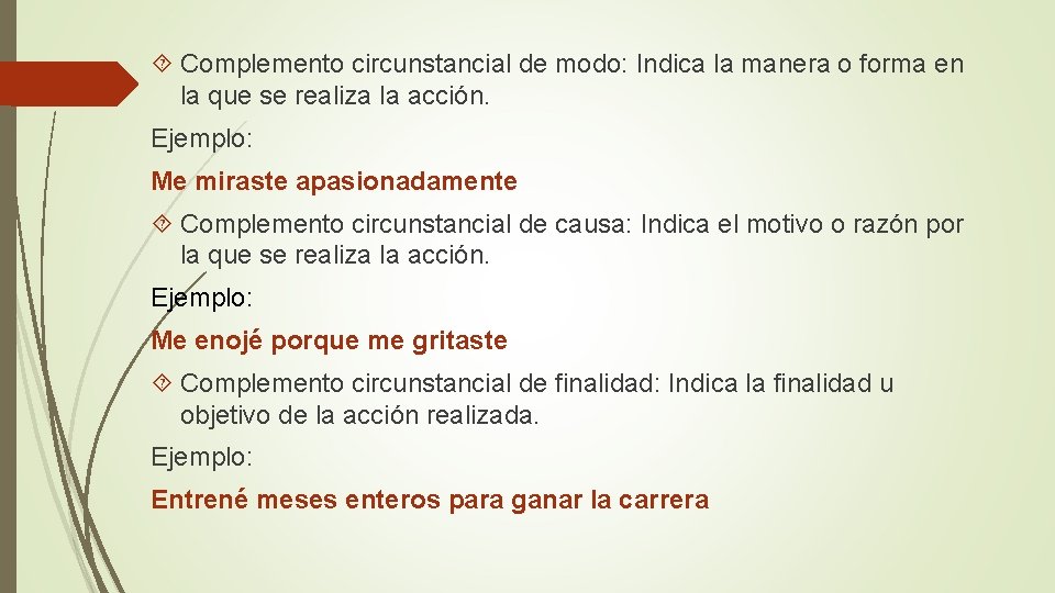  Complemento circunstancial de modo: Indica la manera o forma en la que se