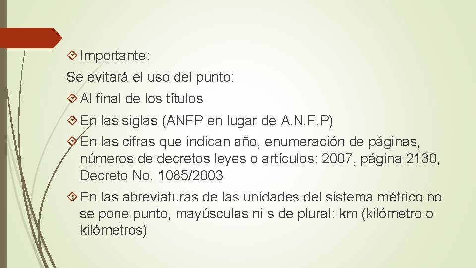  Importante: Se evitará el uso del punto: Al final de los títulos En