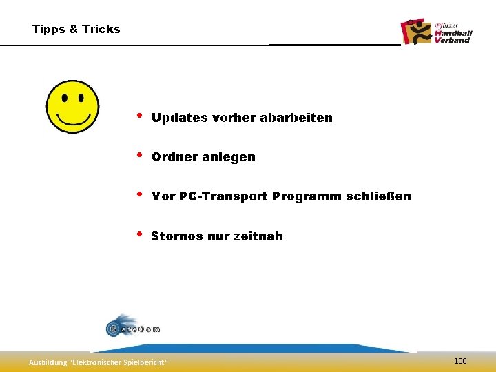 Tipps & Tricks • Updates vorher abarbeiten • Ordner anlegen • Vor PC-Transport Programm