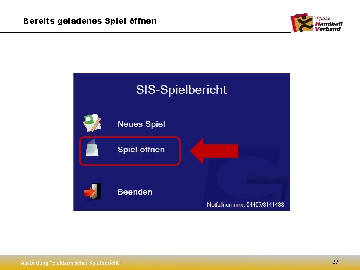 Bereits geladenes Spiel öffnen Ausbildung "Elektronischer Spielbericht" 27 