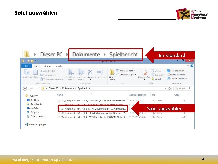 Spiel auswählen Im Standard Spiel auswählen Ausbildung "Elektronischer Spielbericht" 28 