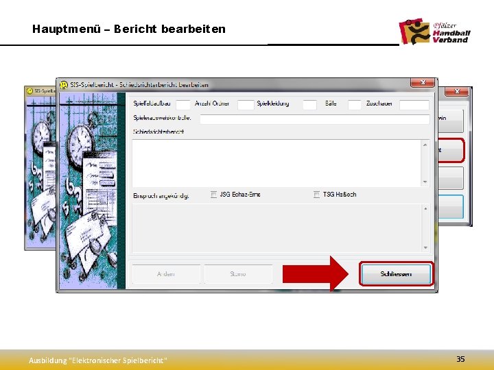 Hauptmenü – Bericht bearbeiten Ausbildung "Elektronischer Spielbericht" 35 