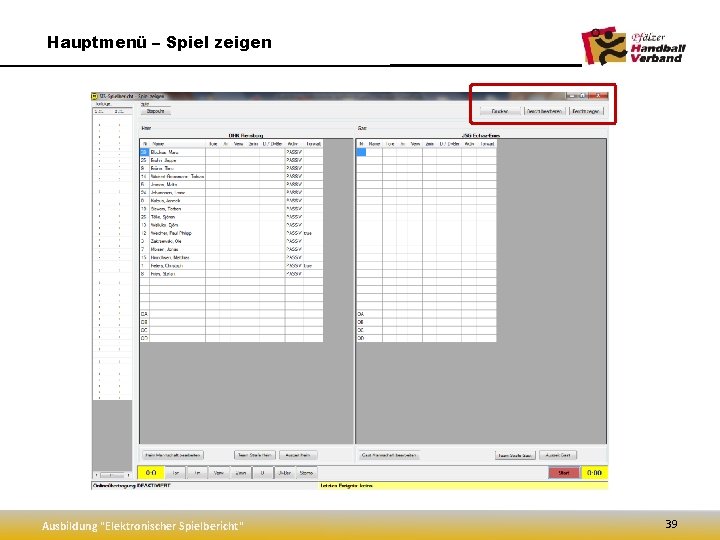 Hauptmenü – Spiel zeigen Ausbildung "Elektronischer Spielbericht" 39 