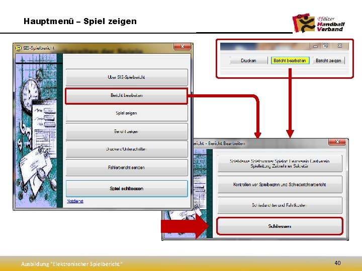Hauptmenü – Spiel zeigen Ausbildung "Elektronischer Spielbericht" 40 