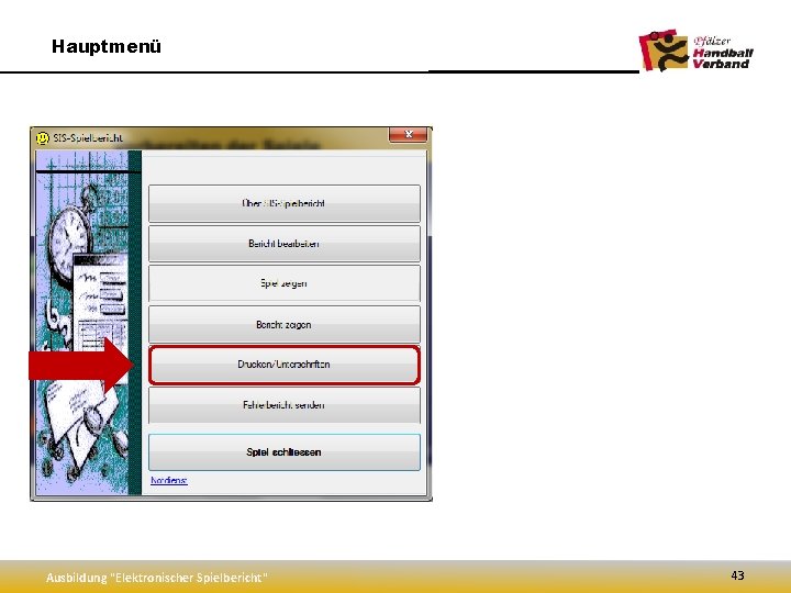 Hauptmenü Ausbildung "Elektronischer Spielbericht" 43 