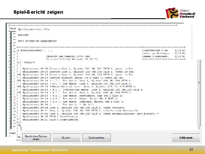 Spiel-Bericht zeigen Ausbildung "Elektronischer Spielbericht" 82 