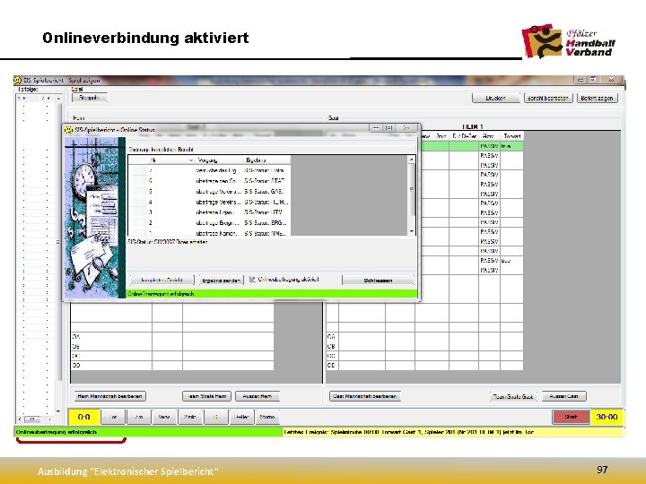 Onlineverbindung aktiviert Ausbildung "Elektronischer Spielbericht" 97 