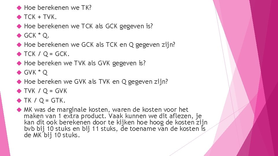  Hoe berekenen we TK? TCK + TVK. Hoe berekenen we TCK als GCK