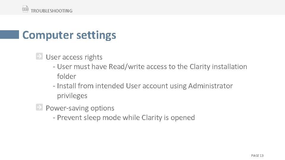 TROUBLESHOOTING Computer settings User access rights - User must have Read/write access to the