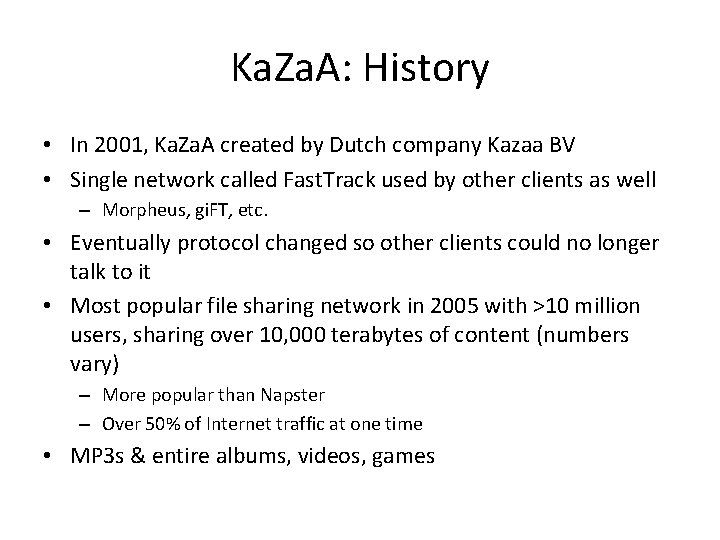 Ka. Za. A: History • In 2001, Ka. Za. A created by Dutch company
