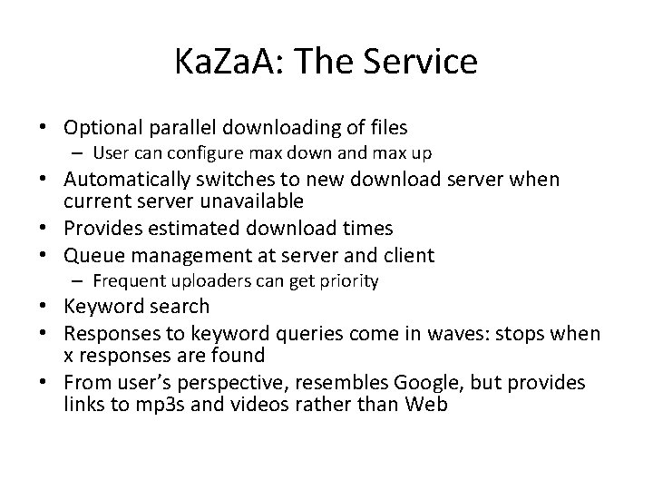 Ka. Za. A: The Service • Optional parallel downloading of files – User can