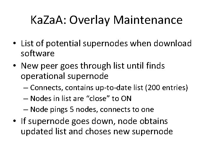 Ka. Za. A: Overlay Maintenance • List of potential supernodes when download software •