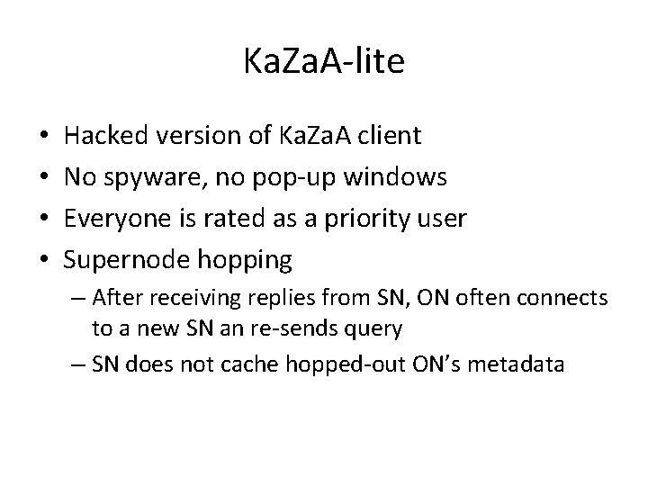 Ka. Za. A-lite • • Hacked version of Ka. Za. A client No spyware,