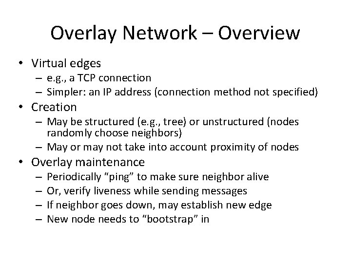 Overlay Network – Overview • Virtual edges – e. g. , a TCP connection