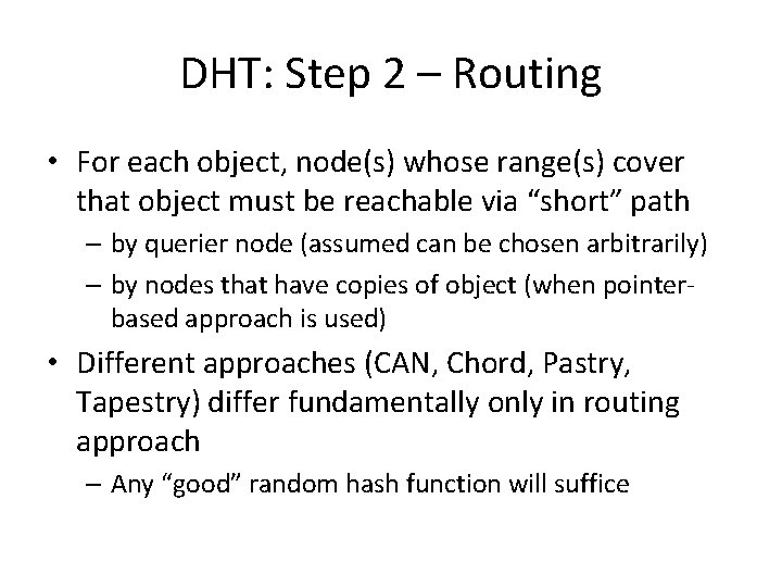 DHT: Step 2 – Routing • For each object, node(s) whose range(s) cover that
