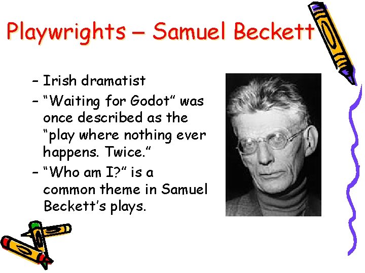 Playwrights – Samuel Beckett – Irish dramatist – “Waiting for Godot” was once described