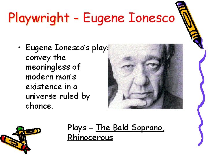 Playwright - Eugene Ionesco • Eugene Ionesco’s plays convey the meaningless of modern man’s