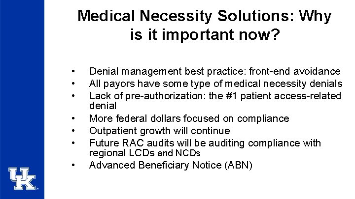 Medical Necessity Solutions: Why is it important now? • • Denial management best practice: