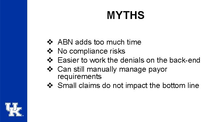 MYTHS v v ABN adds too much time No compliance risks Easier to work