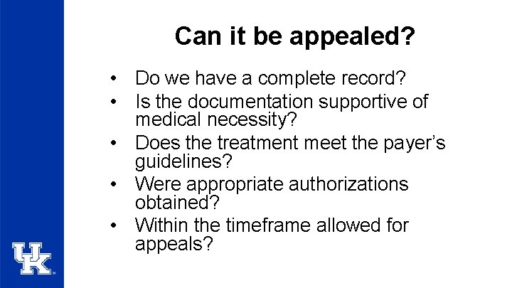 Can it be appealed? • Do we have a complete record? • Is the