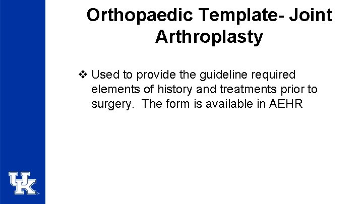 Orthopaedic Template- Joint Arthroplasty v Used to provide the guideline required elements of history