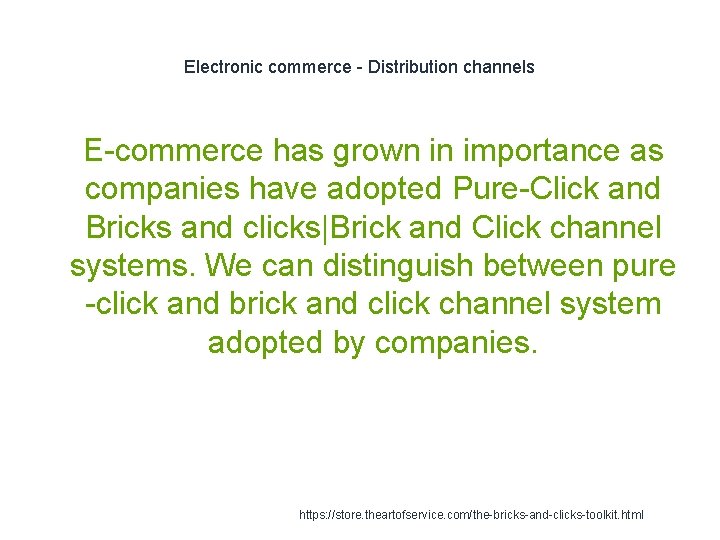 Electronic commerce - Distribution channels 1 E-commerce has grown in importance as companies have