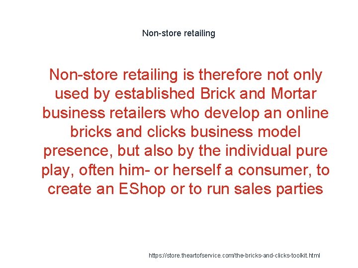 Non-store retailing 1 Non-store retailing is therefore not only used by established Brick and